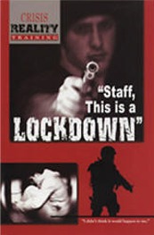 Staff, This is a Lockdown!  Surviving the Active Lethal Threat Event